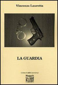 La guardia - Vincenzo Lauretta - copertina