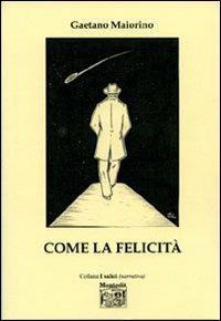 Come la felicità - Gaetano Maiorino - copertina