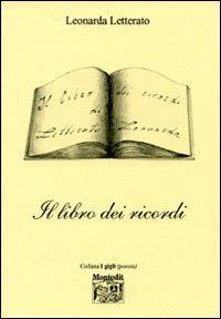 Il libro dei ricordi - Leonarda Letterato - Libro - Montedit - I