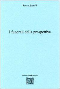 I funerali della prospettiva - Rocco Bonelli - copertina