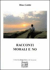 Racconti morali e no - Rino Gobbi - copertina