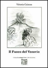 Il fuoco del Vesuvio - Vittoria Caiazza - copertina