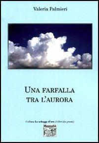 Una farfalla tra l'aurora - Valeria Palmieri - copertina