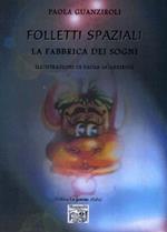 Folletti spaziali. La fabbrica dei sogni