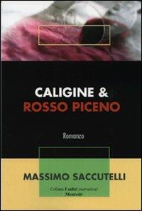 Caligine & Rosso Piceno - Massimo Saccutelli - copertina