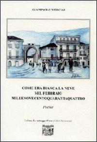 Come era bianca la neve nel febbraio Millenovecentoquarantaquattro - Giampaolo Merciai - copertina