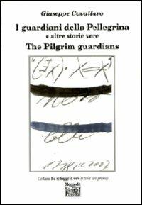 I guardiani della Pellegrina e altre storie vere - Giuseppe Cavallaro - copertina