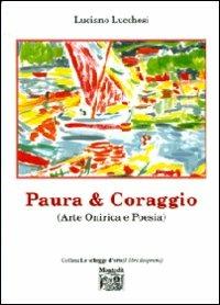 Paura & coraggio (arte onirica e poesia) - Luciano Lucchesi - copertina