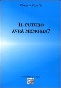 Il futuro avrà memoria? - Vincenzo Cavallo - copertina