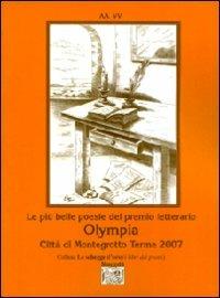 Le più belle poesie del Premio letterario Olympia città di Montegrotto Terme 2007 - copertina