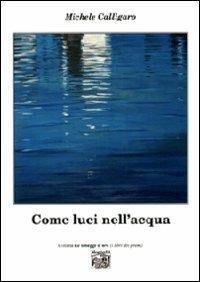 Come luci nell'acqua - Michele Calligaro - copertina