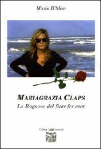 Mariagrazia Claps. La ragaza del fiore forever - Mario D'Alise - copertina