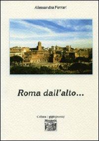 Roma dall'alto... - Alessandra Ferrari - copertina