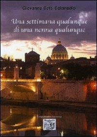 Una settimana qualunque di una nonna qualunque - Giovanna Gatti Colangelo - copertina