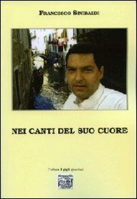 Nei canti del suo cuore - Francesco Sinibaldi - copertina