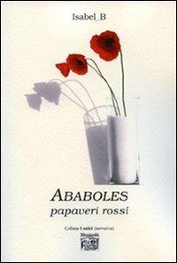 Ababoles. Papaveri rossi - Cristina Colombo - copertina
