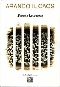 Arando il caos - Stefano Lovecchio - copertina