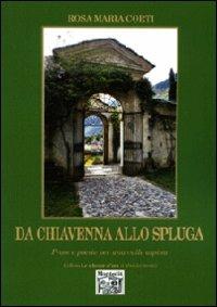 Da Chiavenna allo Spluga - Rosa Maria Corti - copertina