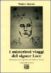 I misteriosi viaggi del signor Luce - Walter Maron - copertina