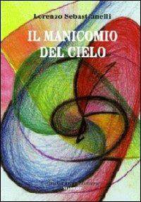 Il manicomio del cielo - Lorenzo Sebastianelli - copertina