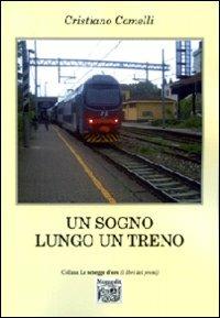 Un sogno lungo un treno - Cristiano Comelli - copertina