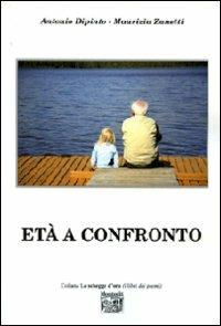Età a confronto - Antonio Dipinto,Maurizia Zanetti - copertina