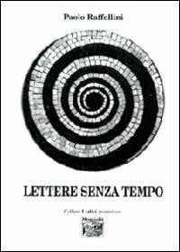 Lettere senza tempo - Paolo Raffellini - copertina