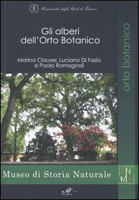 Gli alberi dell'orto botanico - Marina Clauser,Luciano Di Fazio,Paolo Romagnoli - copertina