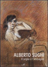 Alberto Sughi. Il segno e l'immagine. Catalogo della mostra (Arezzo, 14 aprile-21 maggio 2006) - copertina