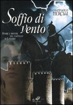 Soffio di vento. Storie e misteri del castello di Lucchio