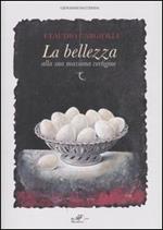 La bellezza alla sua massima vertigine. Catalogo della mostra (Simeri, 8-22 settembre 2007)