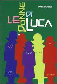 Le donne di Luca - Marco Ciaschi - copertina