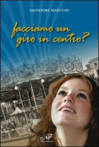 Facciamo un giro in centro? - Salvatore Mancuso - copertina