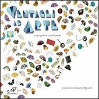 Ventagli ad arte. Catalogo della mostra (Firenze, 20 aprile-30 settembre 2012) - copertina
