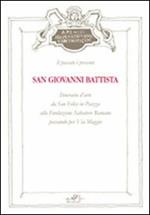 San Giovanni Battista. Itinerario d'arte da San Felice in piazza alla Fondazione Salvatore Romano passando per Via Maggio