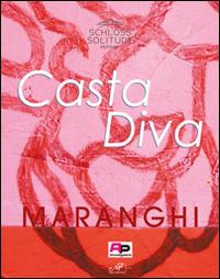 Casta Diva. Maranghi. Ediz. inglese e tedesca - copertina