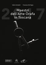 Maestri dell'arte orafa in Toscana. Ediz. italiana e inglese