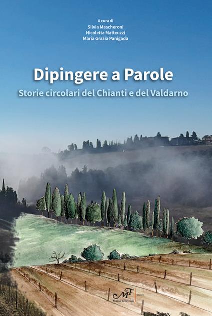 Dipingere a parole. Storie circolari del Chianti e del Valdarno - copertina
