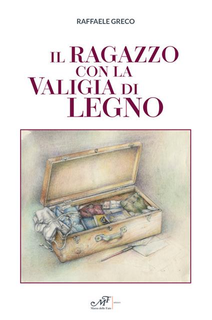 Il ragazzo con la valigia di legno - Raffaele Greco - copertina