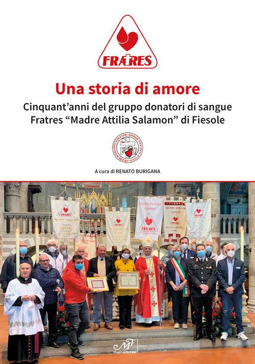 Una storia di amore. Cinquant'anni del gruppo donatori di sangue Fratres «Madre Attilia Salamon» di Fiesole - copertina
