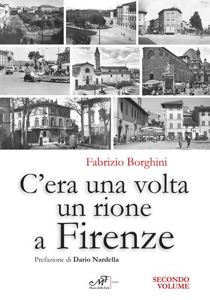 C'era una volta un rione a Firenze. Ediz. illustrata. Vol. 2 - Fabrizio Borghini - copertina
