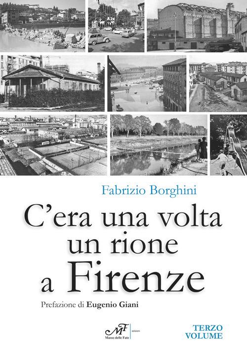 C'era una volta un rione a Firenze. Vol. 3 - Fabrizio Borghini - copertina