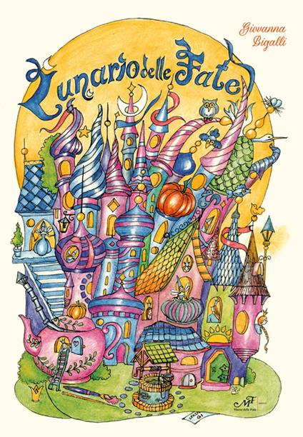 Lunario delle fate. Un libro magico degli affetti e della memoria - Giovanna Bigalli - copertina