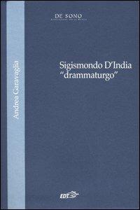 Sigismondo D'India «drammaturgo» - Andrea Garavaglia - copertina