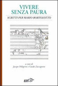 Vivere senza paura. Scritti per Mario Bortolotto - copertina