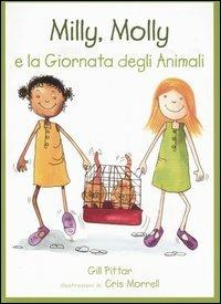 Milly, Molly e la giornata degli animali. Ediz. illustrata - Gill Pittar,Cris Morrell - copertina