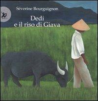 Dedi e il riso di Giava. Ediz. illustrata - Séverine Bourguignon - copertina