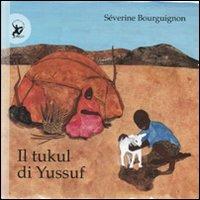 Il tukul di Yussuf. Ediz. illustrata - Séverine Bourguignon - copertina