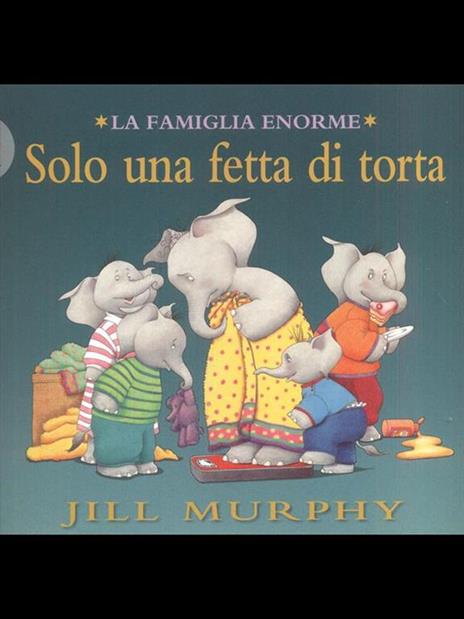 Solo una fetta di torta. La famiglia Enorme - Jill Murphy - 4