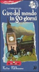 L' itinerario del giro del mondo in 80 giorni. Ediz. illustrata